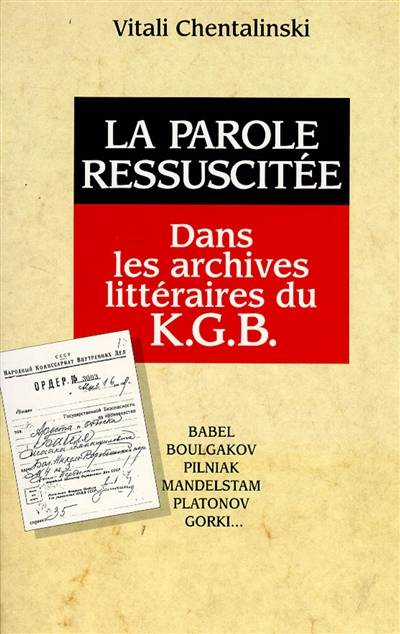 La parole ressuscitée : dans les archives littéraires du KGB | Vitali Chentalinski, Galia Ackerman, Pierre Lorrain