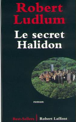 Le secret Halidon | Robert Ludlum, Dominique Defert