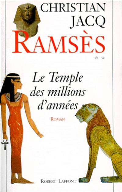 Ramsès. Vol. 2. Le temple des millions d'années | Christian Jacq