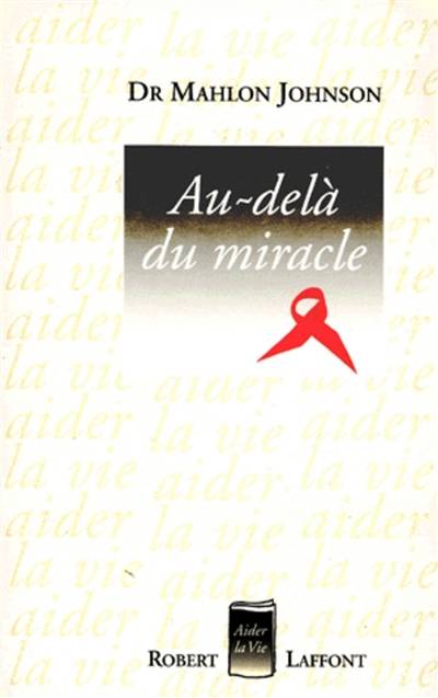 Au-delà du miracle | Mahlon Johnson, Joseph Olshan, Bernard Seytre, Michele Garene