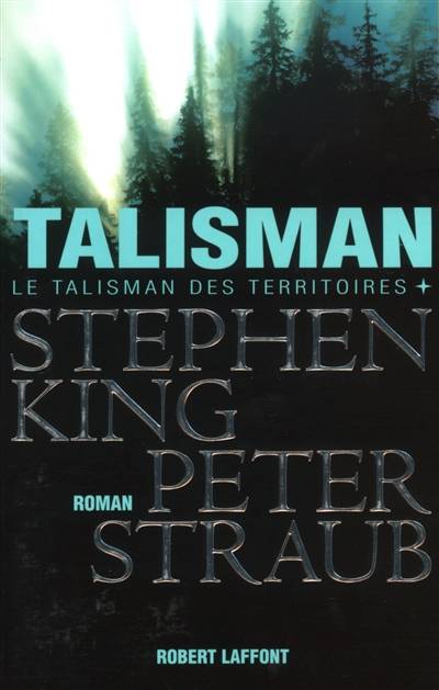 Le talisman des territoires. Vol. 1. Talisman | Stephen King, Peter Straub, Béatrice Gartenberg, Isabelle D. Philippe