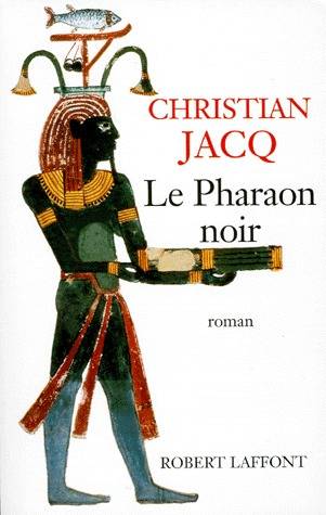 Le pharaon noir | Christian Jacq