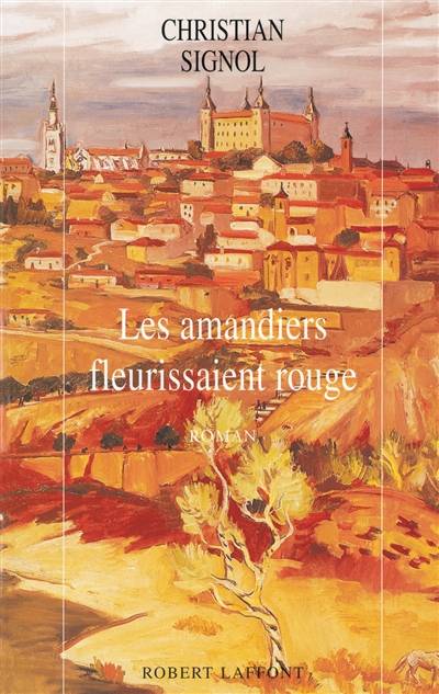 Les amandiers fleurissaient rouge | Christian Signol