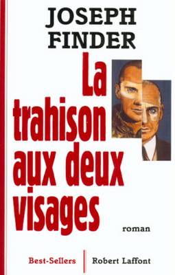 La trahison aux deux visages | Joseph Finder, Dominique Defert