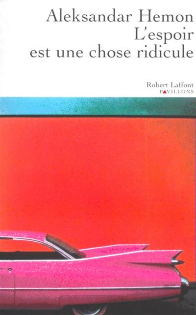 L'espoir est une chose ridicule | Aleksandar Hemon, Johan-Frederik Hel-Guedj