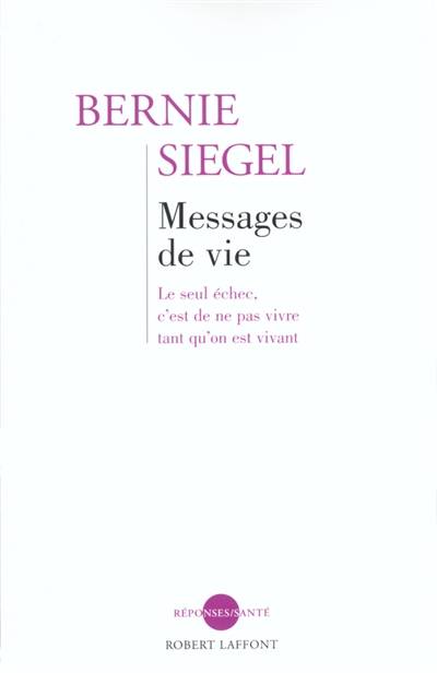 Messages de vie | Bernie S. Siegel, Claude-Christine Farny