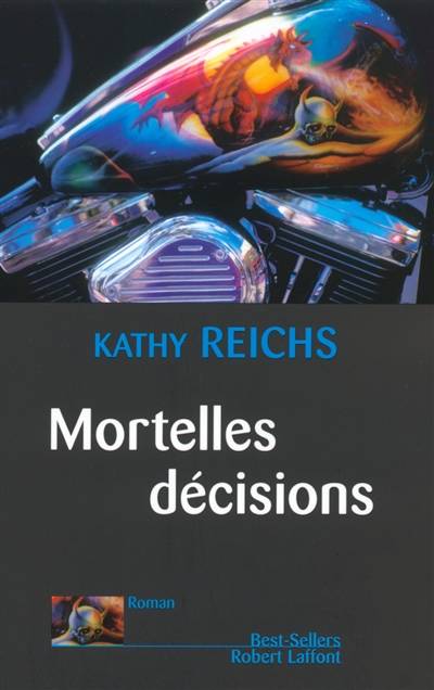 Mortelles décisions | Kathy Reichs, Viviane Mikhalkov