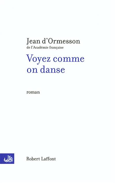 Voyez comme on danse | Jean d' Ormesson