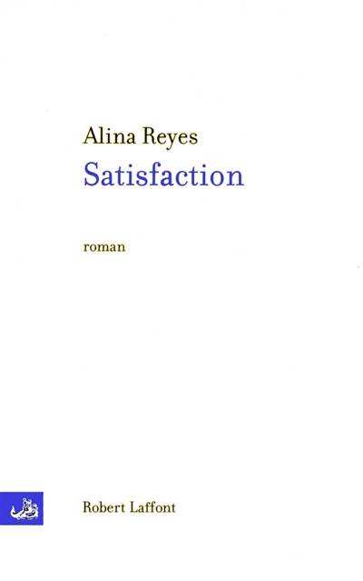 Satisfaction | Alina Reyes