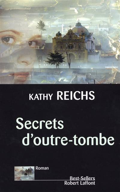 Secrets d'outre-tombe | Kathy Reichs, Viviane Mikhalkov