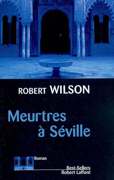 Meurtres à Séville | Robert Wilson, Viviane Mikhalkov