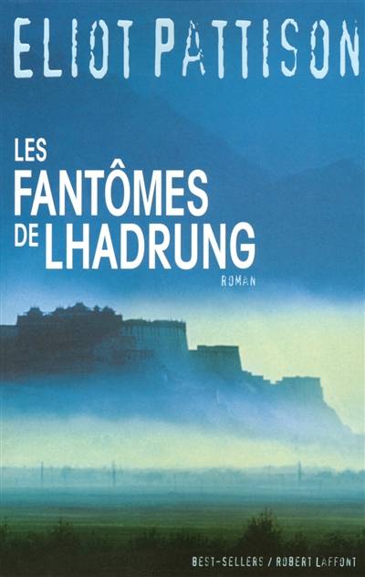 Les fantômes du Lhadrung | Eliot Pattison, Freddy Michalski