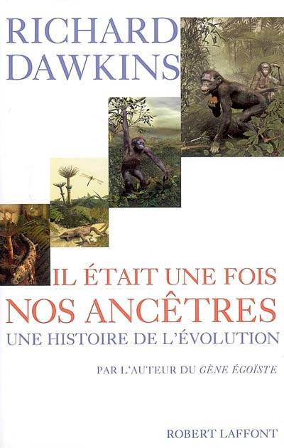 Il était une fois nos ancêtres : une histoire de l'évolution | Richard Dawkins, Marie-France Desjeux