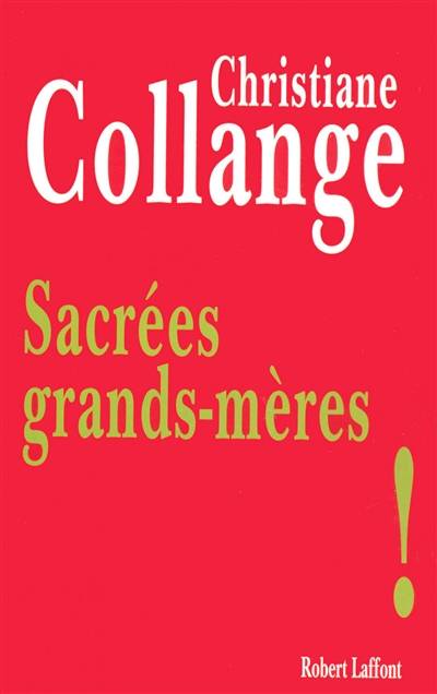 Sacrées grands-mères ! | Christiane Collange