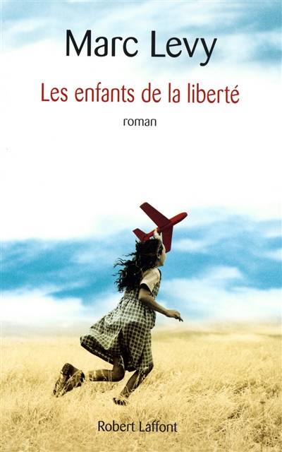 Les enfants de la liberté | Marc Levy