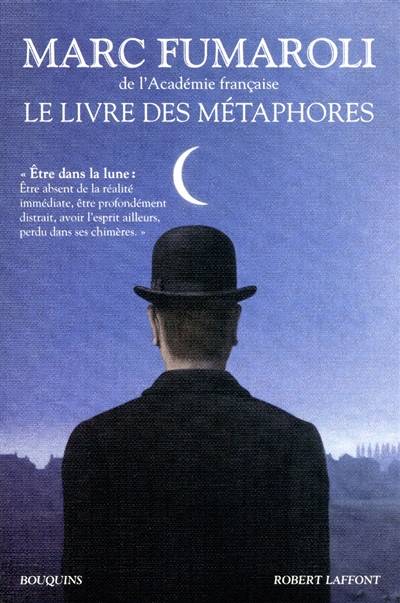 Le livre des métaphores : essai sur la mémoire de la langue française | Marc Fumaroli