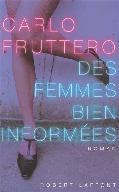 Des femmes bien informées | Carlo Fruttero, François Rosso