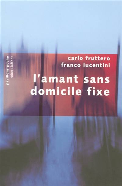 L'amant sans domicile fixe | Carlo Fruttero, Franco Lucentini, François Rosso