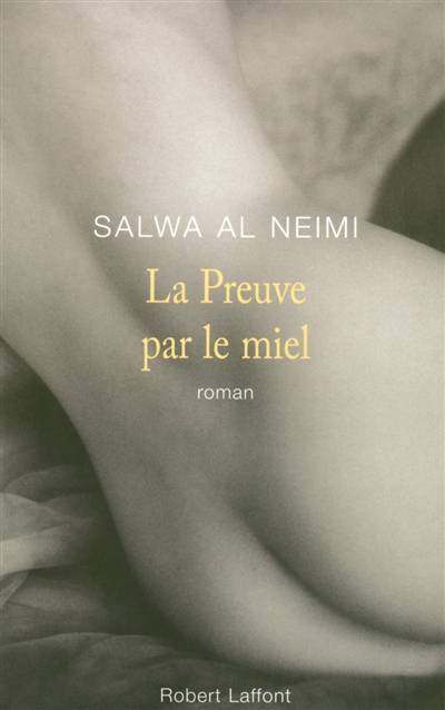 La preuve par le miel | Salwa al- Neimi, Oscar Héliani