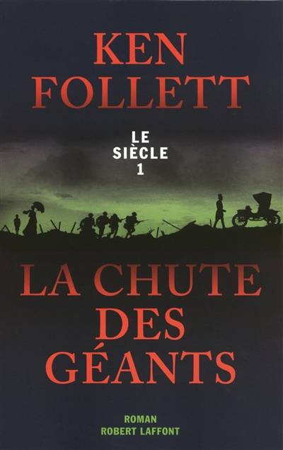 Le siècle. Vol. 1. La chute des géants | Ken Follett, Jean-Daniel Brèque, Odile Demange, Nathalie Gouyé-Guilbert, Viviane Mikhalkov