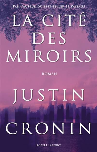 La cité des miroirs | Justin Cronin, Dominique Haas