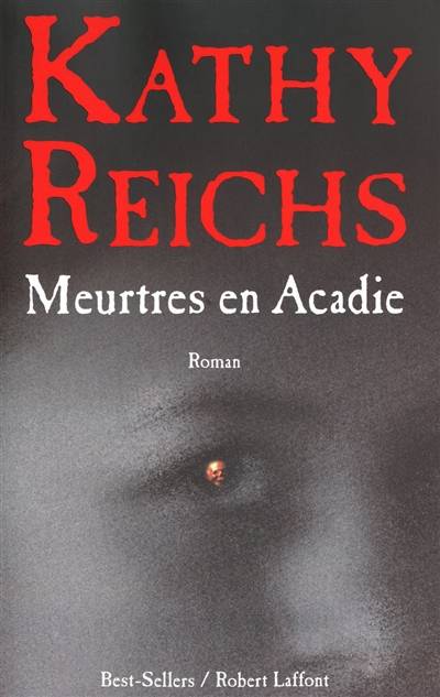 Meurtres en Acadie | Kathy Reichs, Viviane Mikhalkov