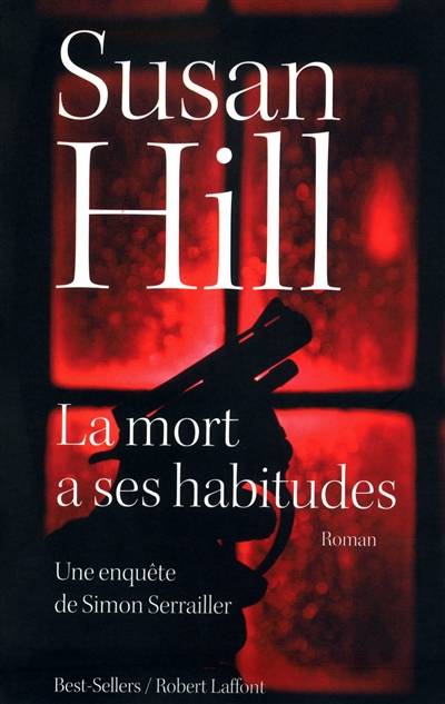 Une enquête de Simon Serrailler. Vol. 4. La mort a ses habitudes | Susan Hill, Johan-Frédérik Hel-Guedj