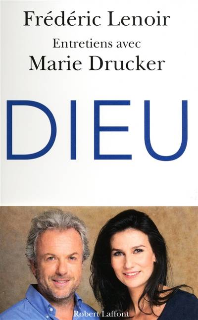 Dieu : entretiens avec Marie Drucker | Frédéric Lenoir, Marie Drucker, Marie Drucker