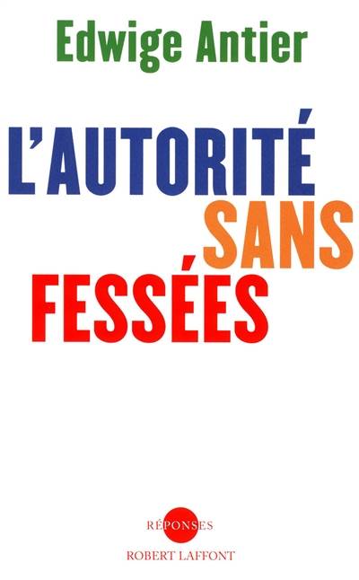 L'autorité sans fessées | Edwige Antier