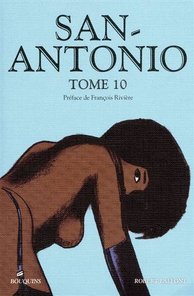 San-Antonio. Vol. 10 | San-Antonio, François Rivière