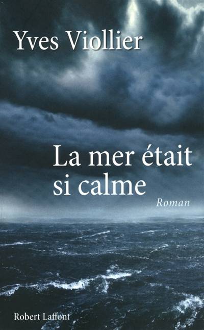 La mer était si calme | Yves Viollier