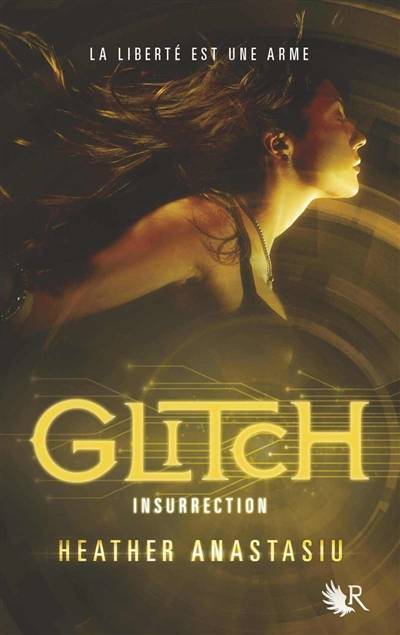 Glitch. Vol. 3. Insurrection | Heather Anastasiu, Cécile Ardilly