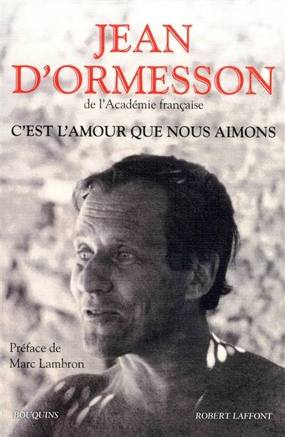 C'est l'amour que nous aimons | Jean d' Ormesson, Marc Lambron