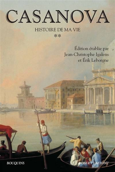 Histoire de ma vie. Vol. 2 | Giacomo Casanova, Jean-Christophe Igalens, Erik Leborgne