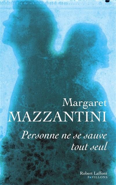 Personne ne se sauve tout seul | Margaret Mazzantini, Delphine Gachet