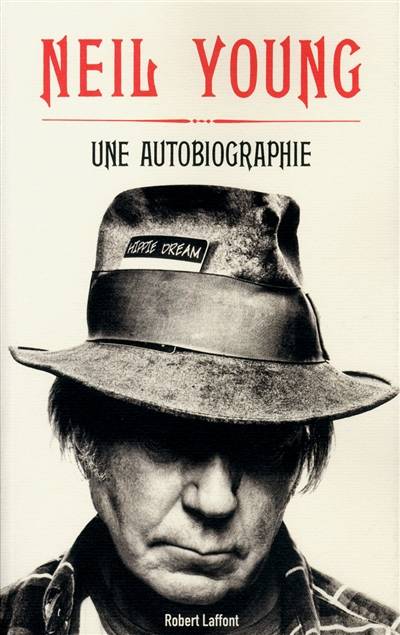 Une autobiographie | Neil Young, Bernard Cohen, Abel Gerschenfeld