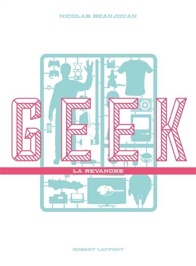 Geek : la revanche | Nicolas Beaujouan