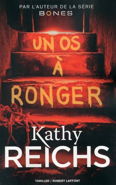 Un os à ronger | Kathy Reichs, Viviane Mikhalkov, Dominique Haas