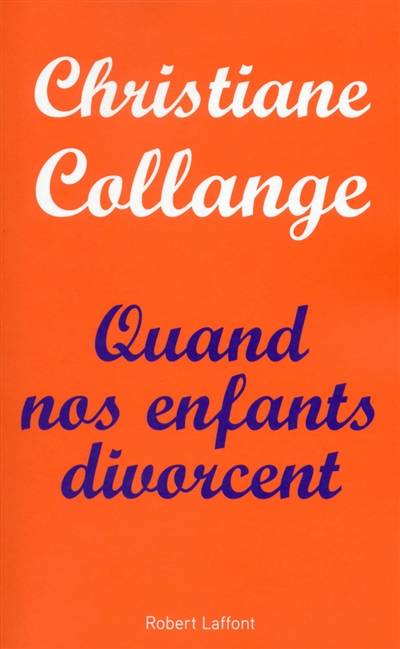 Quand nos enfants divorcent | Christiane Collange