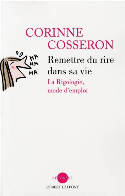 Remettre du rire dans sa vie : la rigologie, mode d'emploi | Corinne Cosseron, Henri Rubinstein