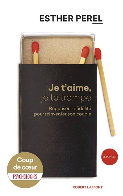 Je t'aime, je te trompe : repenser l'infidélité pour réinventer son couple | Esther Perel, Valérie Bourgeois