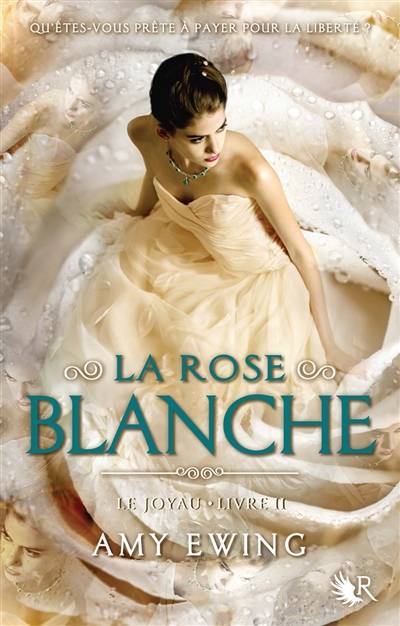 Le Joyau. Vol. 2. La rose blanche | Amy Ewing, Cécile Ardilly