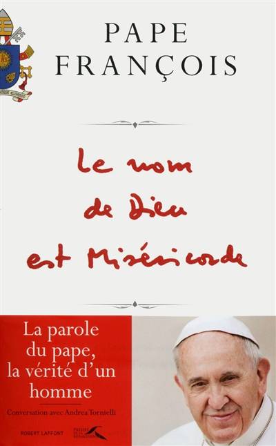 Le nom de Dieu est miséricorde : conversation avec Andrea Tornielli. Misericordiae vultus : bulle d'indiction du jubilé extraordinaire de la miséricorde | François, Andrea Tornielli, Marguerite Pozzoli