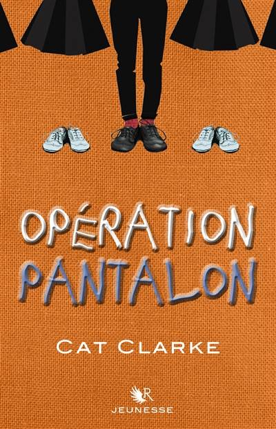 Opération Pantalon | Cat Clarke, Cécile Ardilly