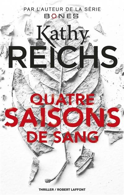 Quatre saisons de sang : thriller | Kathy Reichs, Natalie Beunat