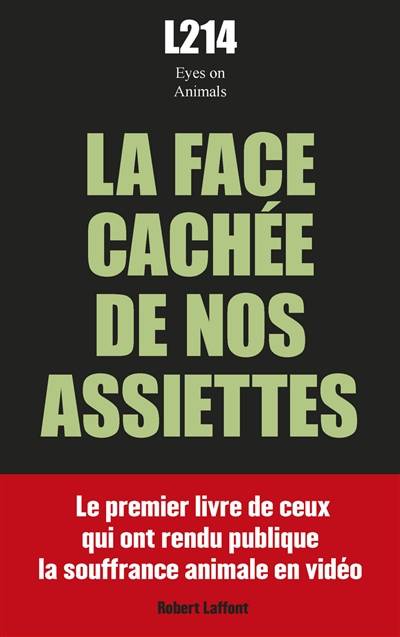 La face cachée de nos assiettes | Association L214 (France), Eyes on animals (Pays-Bas)