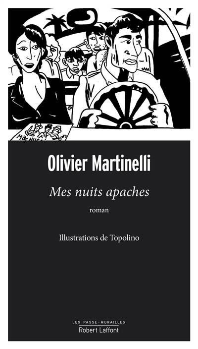 Mes nuits apaches. Film | Olivier Martinelli, Marc Topolino