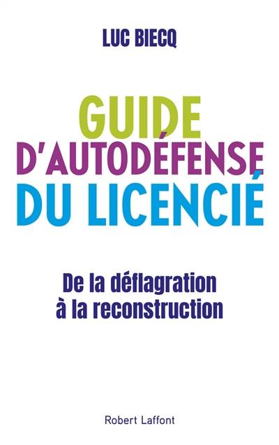 Guide d'autodéfense du licencié : de la déflagration à la reconstruction | Luc Biecq, Patrick Legeron