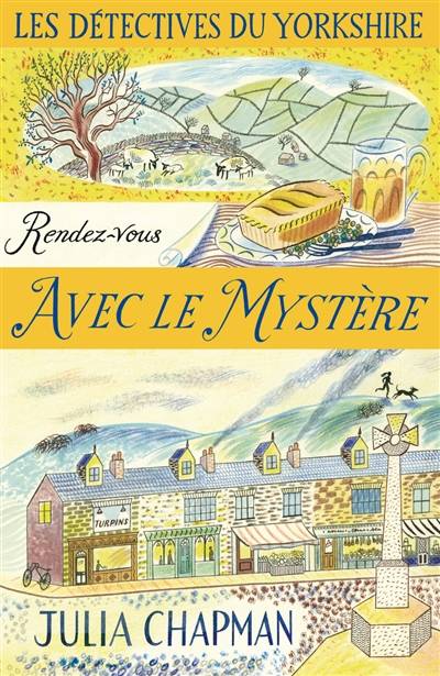 Une enquête de Samson et Delilah, les détectives du Yorkshire. Vol. 3. Rendez-vous avec le mystère | Julia Chapman