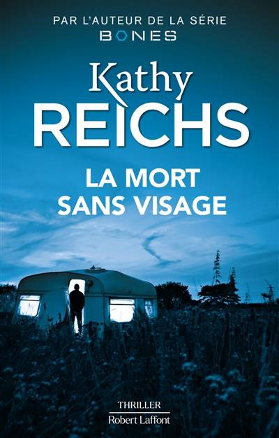 La mort sans visage | Kathy Reichs, Dominique Haas, Stéphanie Leigniel